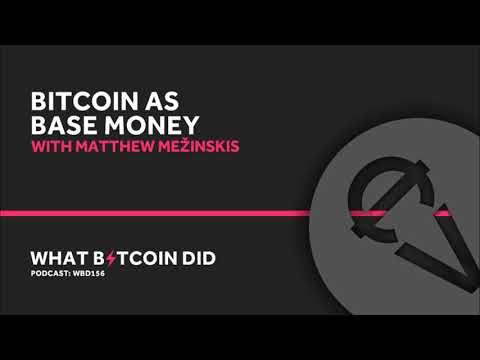 Matthew Mežinskis on Bitcoin as Base Money