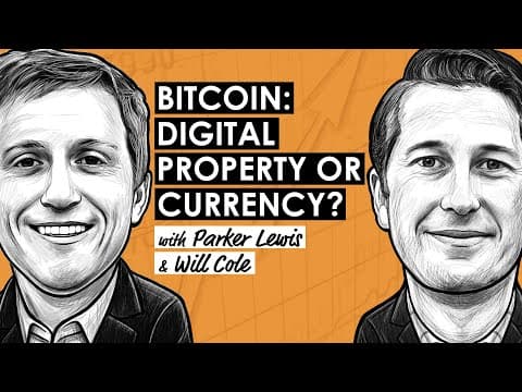 Is Bitcoin Property, Currency, or Both? w/ Parker Lewis & Will Cole (BTC174)