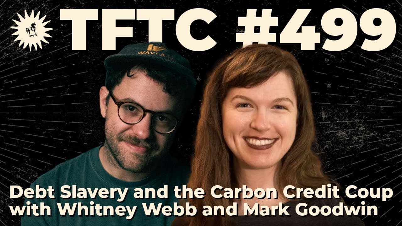 Transcript: Whitney Webb and Mark Goodwin on the Carbon Credit Coup