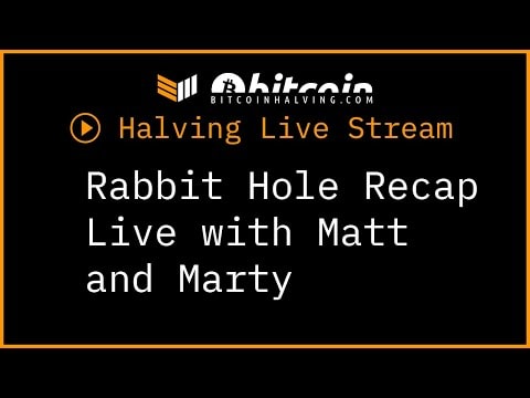 Rabbit Hole Recap: Live at Bitcoin's Third Halving