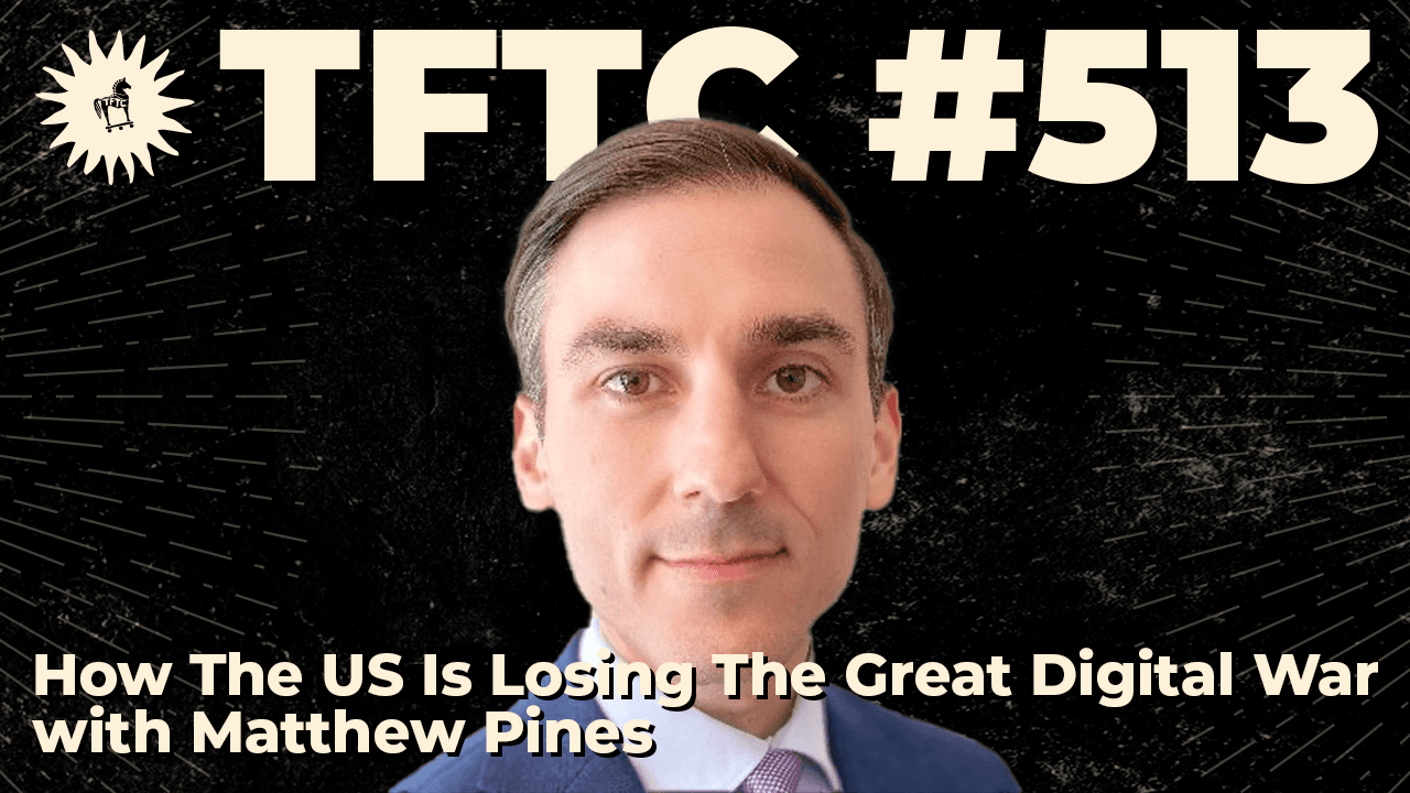 TFTC - The US Is Losing The Great Digital War | Matthew Pines