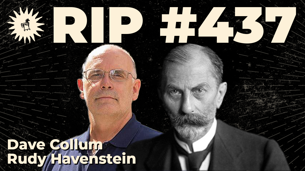 437: History Doesn't Rhyme, It Repeats with Dave Collum & Rudy Havenstein