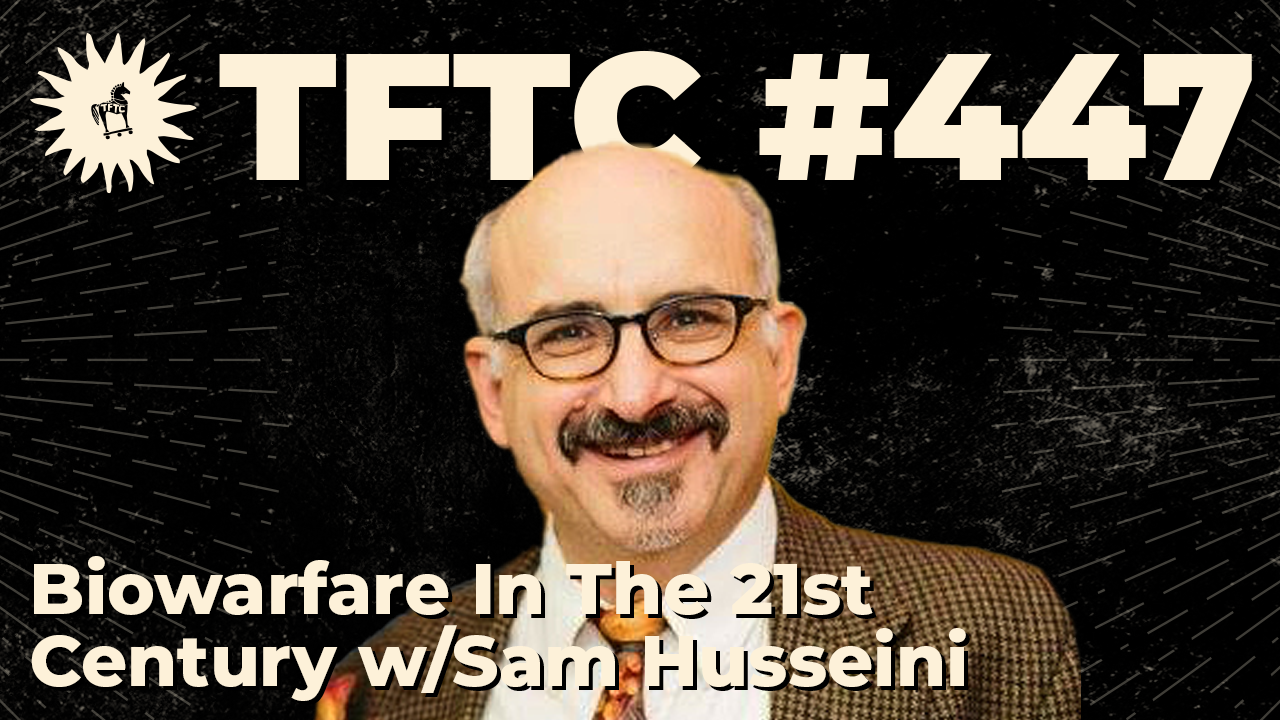 447: Biowarfare in the 21st Century with Sam Husseini