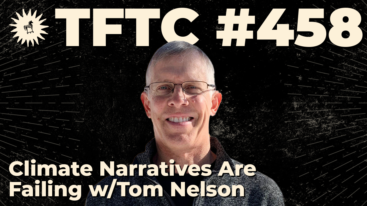 458: Climate Narratives Are Failing with Tom Nelson