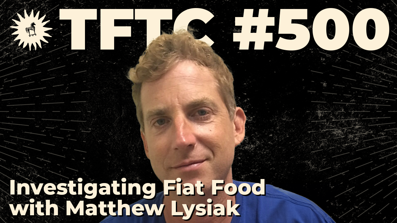 TFTC - Investigating Fiat Food with Matthew Lysiak