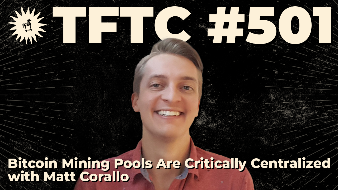 TFTC - Bitcoin Mining Pools Are Critically Centralized | Matt Corallo