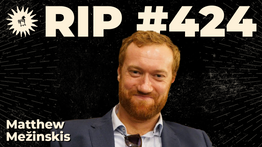 424: Q1 2023 Monetary Base Update with Matthew Mežinskis