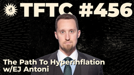 456: The Path To Hyperinflation with EJ Antoni