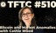 TFTC - Bitcoin and Market Anomalies ｜ Cathie Wood